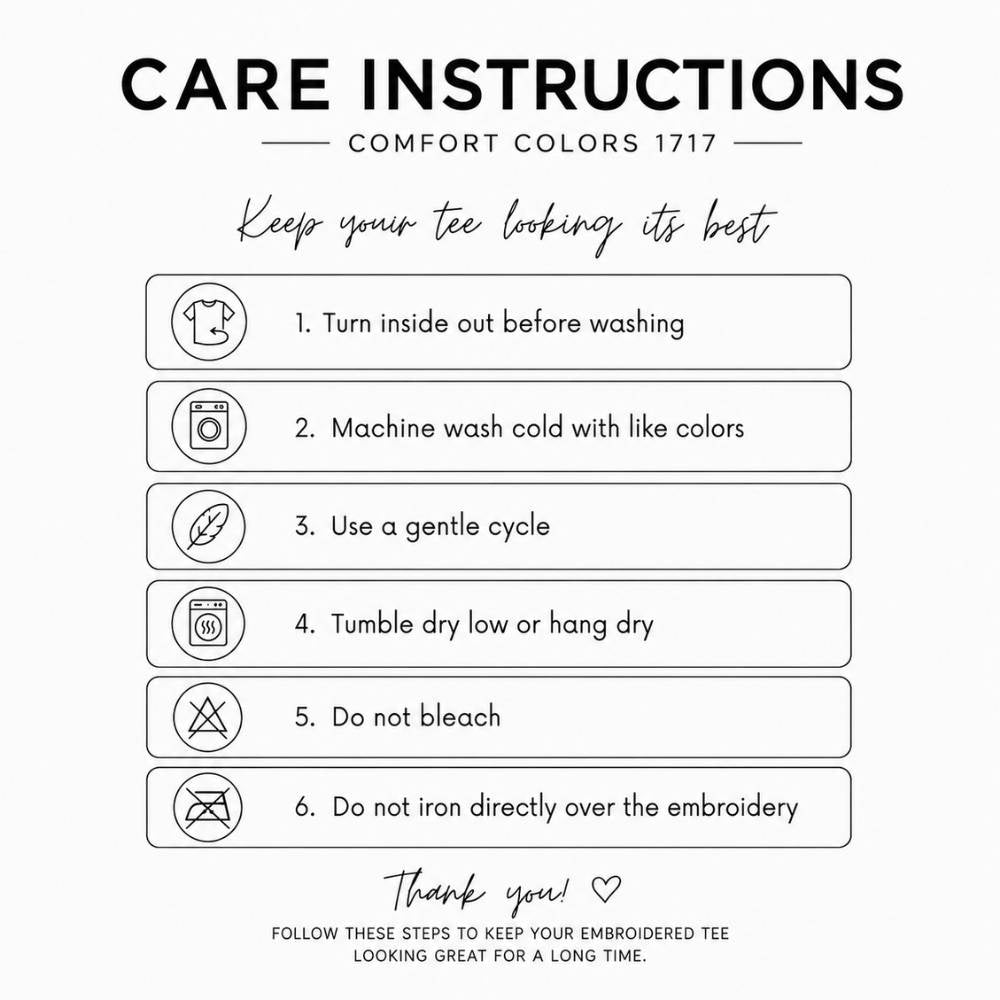 Care instructions graphic for Comfort Colors 1717 t-shirts, outlining six steps for proper washing and drying to keep the embroidery intact, presented on a clean white background.
