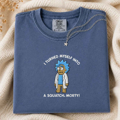 I Turned Myself Into A Squatch, Morty T Shirt