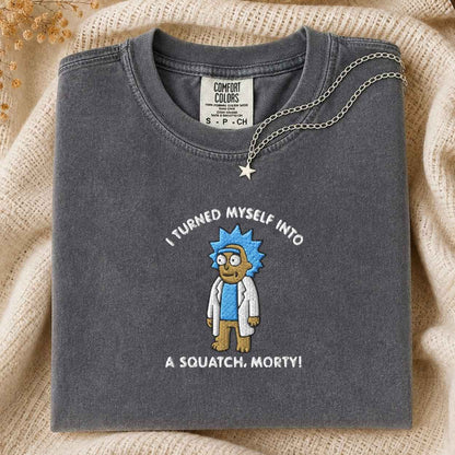 I Turned Myself Into A Squatch, Morty T Shirt