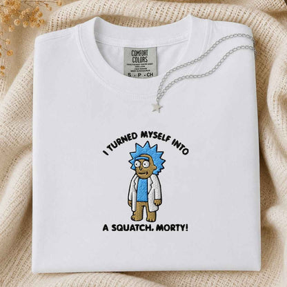I Turned Myself Into A Squatch, Morty T Shirt